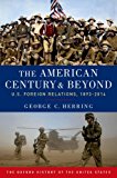American Century and Beyond U. S. Foreign Relations, 1893-2014  9780190212476 Front Cover