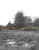 Spectral Evidence The Photography of Trauma cover art