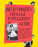 Betty Cornell's Teen-Age Popularity Guide 2014 9780525427476 Front Cover