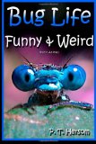 Bug Life Funny and Weird Insect Animals Learn with Amazing Photos and Fun Facts about Bugs and Spiders 2013 9780615885476 Front Cover