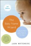 Baby Name Wizard, Revised 4th Edition A Magical Method for Finding the Perfect Name for Your Baby 2013 9780770436476 Front Cover