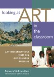 Looking at Art in the Classroom Art Investigations from the Guggenheim Museum cover art