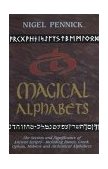 Magical Alphabets The Secrets and Significance of Ancient Scripts Including Runes, Greek, Ogham, Hebrew and Alchemical Alphabets 1992 9780877287476 Front Cover