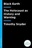 Black Earth The Holocaust As History and Warning  9781101903476 Front Cover