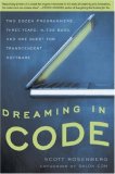 Dreaming in Code Two Dozen Programmers, Three Years, 4,732 Bugs, and One Quest for Transcendent Software cover art