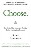 Choose The Single Most Important Decision Before Starting Your Business  9781401957476 Front Cover