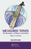 Measured Tones The Interplay of Physics and Music, Third Edition
