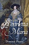 Henrietta Maria  9781445645476 Front Cover