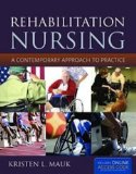 Rehabilitation Nursing: a Contemporary Approach to Practice a Contemporary Approach to Practice  cover art