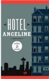 Hotel Angeline A Novel in 36 Voices 2014 9781480480476 Front Cover