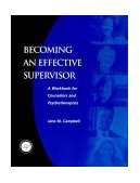 Becoming an Effective Supervisor A Workbook for Counselors and Psychotherapists