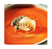 Canyon Ranch Cooks More Than 200 Delicious, Innovative Recipes from America's Leading Health Resort  9781579548476 Front Cover