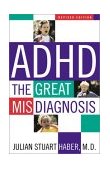 ADHD The Great Misdiagnosis 2nd 2003 Revised  9781589790476 Front Cover