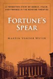 Fortune's Spear A Forgotten Story of Genius, Fraud, and Finance in the Roaring Twenties 2014 9781626365476 Front Cover