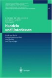 Handeln und Unterlassen Ethik und Recht in den Grenzbereichen von Medizin und Psychologie 2003 9783540005476 Front Cover