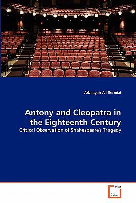 Antony and Cleopatra in the Eighteenth Century 2010 9783639288476 Front Cover