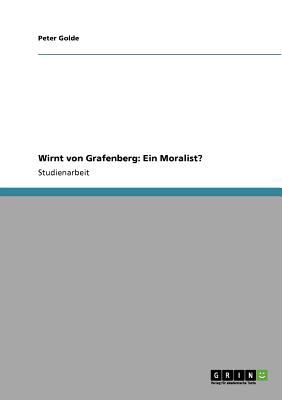 Wirnt Von Grafenberg Ein Moralist? 2010 9783640587476 Front Cover
