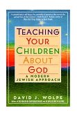 Teaching Your Children about God A Modern Jewish Approach cover art