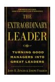 Extraordinary Leader Turning Good Managers into Great Leaders  9780071387477 Front Cover