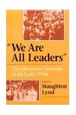 We Are All Leaders The Alternative Unionism of the Early 1930s  9780252065477 Front Cover