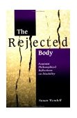 Rejected Body Feminist Philosophical Reflections on Disability
