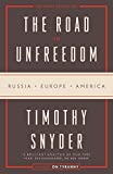 Road to Unfreedom Russia, Europe, America  9780525574477 Front Cover