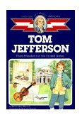 Tom Jefferson Third President of the U. S.  9780689713477 Front Cover