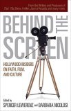Behind the Screen Hollywood Insiders on Faith, Film, and Culture cover art