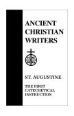 St. Augustine : The First Catechetical Instruction 