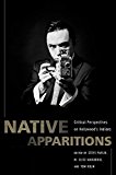 Native Apparitions Critical Perspectives on Hollywood's Indians 3rd 9780816535477 Front Cover