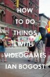How to Do Things with Videogames  cover art