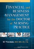 Financial and Business Management for the Doctor of Nursing Practice 
