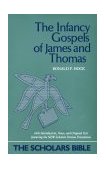 Infancy Gospels of James and Thomas Scholars Bible with Original Text, Translation and Notes cover art