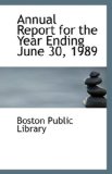 Annual Report for the Year Ending June 30 1989 2009 9781113547477 Front Cover