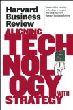 Harvard Business Review on Aligning Technology with Strategy  cover art