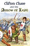 Clifton Chase and the Arrow of Light  9781492756477 Front Cover