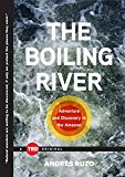 Boiling River Adventure and Discovery in the Amazon  9781501119477 Front Cover
