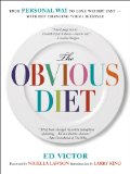 Obvious Diet Your Personal Way to Lose Weight Without Changing Your Lifestyle 2011 9781611450477 Front Cover