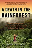 A Death in the Rainforest: How a Language and a Way of Life Came to an End in Papua New Guinea  9781643750477 Front Cover