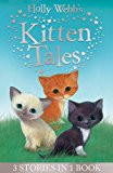 Holly Webb's Kitten Tales Sky the Unwanted Kitten, Ginger the Stray Kitten, Misty the Abandoned Kitten  9781847154477 Front Cover