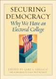 Securing Democracy Why We Have an Electoral College  9781933859477 Front Cover