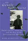 Gentle Subversive Rachel Carson, Silent Spring, and the Rise of the Environmental Movement cover art