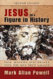 Jesus As a Figure in History, Second Edition How Modern Historians View the Man from Galilee