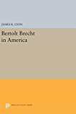Bertolt Brecht in America 2016 9780691641478 Front Cover