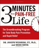 3 Minutes to a Pain-Free Life The Groundbreaking Program for Total Body Pain Prevention and Rapid Relief 2005 9780743476478 Front Cover
