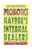 Probiotics Nature's Internal Healers 1998 9780895298478 Front Cover
