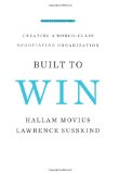 Built to Win Creating a World-Class Negotiating Organization  9781422110478 Front Cover