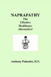 Naprapathy, the Effective Healthcare Alternative 2007 9781430324478 Front Cover