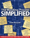 Building Process Simplified A Homeowners and Contractors Guide to Codes, Permits, and Inspections 2008 9781435428478 Front Cover