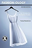 Fashion-Ology An Introduction to Fashion Studies 2nd 9781474278478 Front Cover